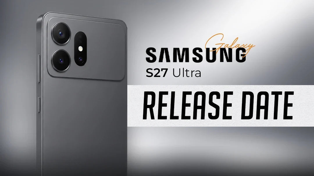 Samsung Galaxy S27 Ultra Release Date: Latest Canada News & Rumours