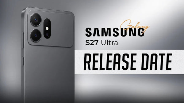 Samsung Galaxy S27 Ultra Release Date: Latest Canada News & Rumours
