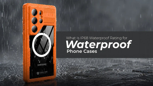 What Is IP68 Waterproof Rating for Waterproof Phone Cases and Why It Matters