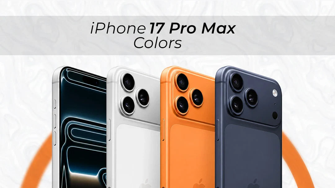 iPhone 17 Pro Max Colors: Discover the Perfect Hue for You