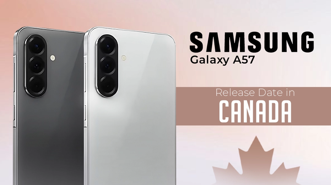 Galaxy A57 Release Date in Canada: What You Need to Know!
