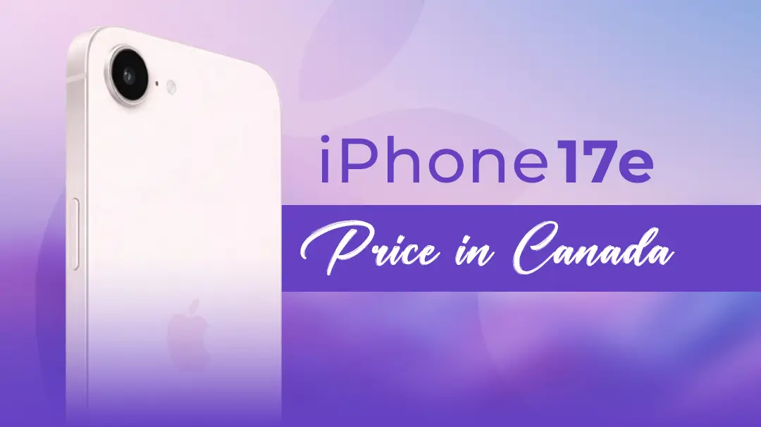 iPhone 17e Price in Canada Just Leaked – See It